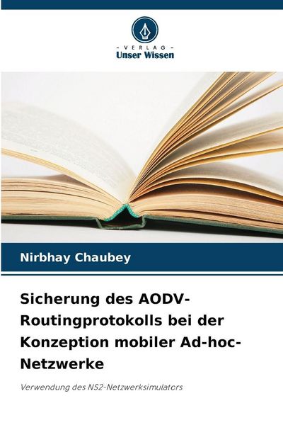 Produktbild: Sicherung des AODV-Routingprotokolls bei der Konzeption mobiler Ad-hoc-Netzwerke