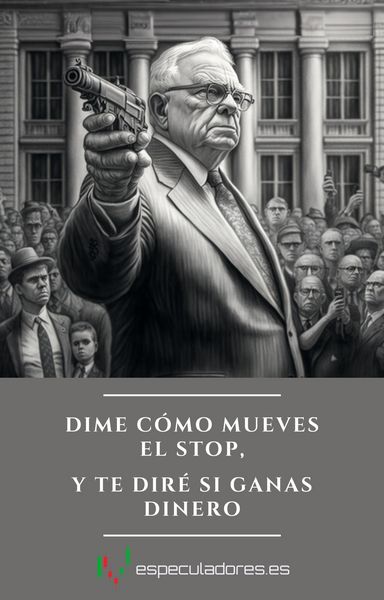 Produktbild: Dime c&oacute;mo mueves el stop, y te dir&eacute; si ganas dinero (El trading es la forma m&aacute;s dif&iacute;cil de ganar dinero f&aacute;cil)