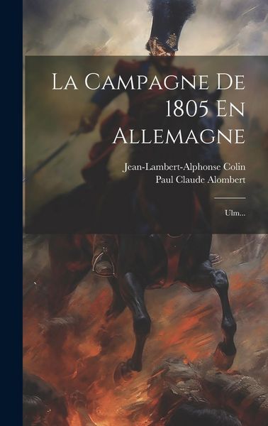 Produktbild: La Campagne De 1805 En Allemagne: Ulm...