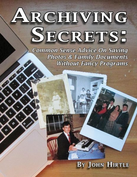 Produktbild: Archiving Secrets: Common Sense Advice On Saving Photos & Family Documents Without Fancy Programs