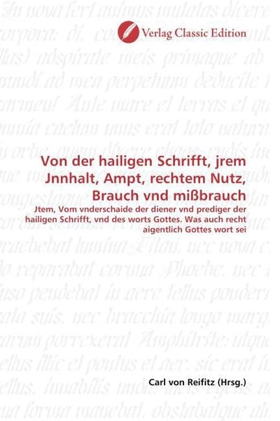 Produktbild: Von der hailigen Schrifft, jrem Jnnhalt, Ampt, rechtem Nutz, Brauch vnd mi&szlig;brauch