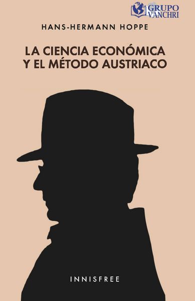 Produktbild: La Ciencia Econ&oacute;mica Y El M&eacute;todo Austriaco