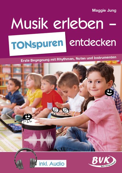 Jung, M: Musik erleben - TONspuren entdecken (inkl. Audio)