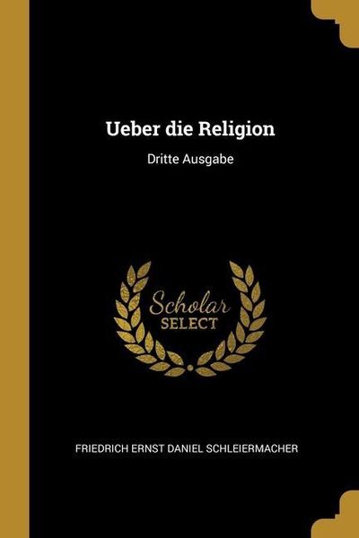Produktbild: Ueber die Religion: Dritte Ausgabe