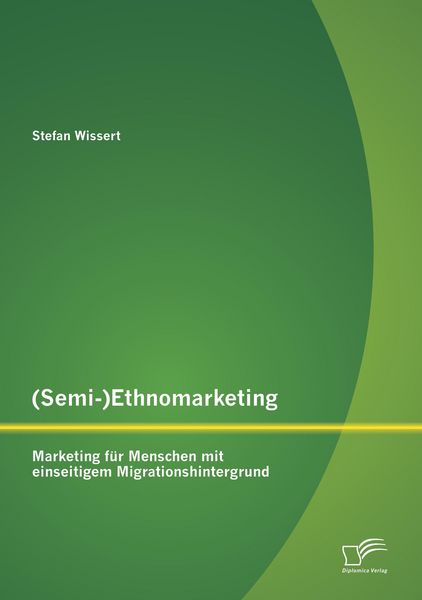Produktbild: (Semi-)Ethnomarketing: Marketing f&uuml;r Menschen mit einseitigem Migrationshintergrund