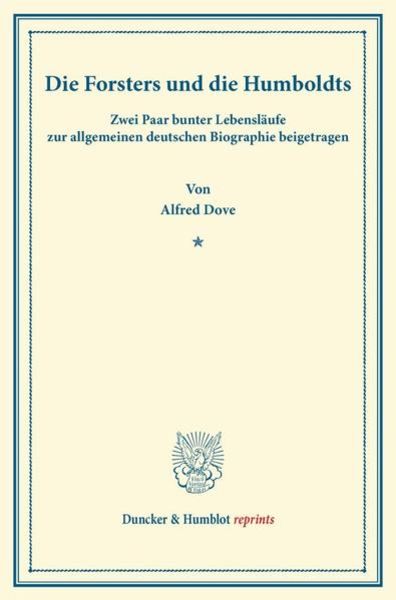Die Forsters und die Humboldts., Taschenbuch von Alfred Dove, Duncker & Humblot, 9783428162598