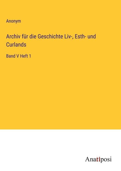Produktbild: Archiv f&uuml;r die Geschichte Liv-, Esth- und Curlands
