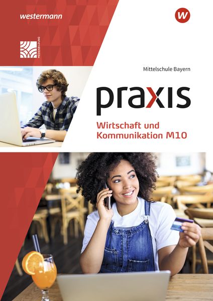 Produktbild: Praxis Wirtschaft und Kommunikation - Ausgabe 2019 f&uuml;r Mittelschulen in Bayern