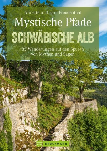 Produktbild: Mystische Pfade Schw&auml;bischen Alb: 35 Wanderungen auf den Spuren von Mythen und Sagen