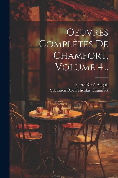 Produktbild: Oeuvres Compl&egrave;tes De Chamfort, Volume 4...