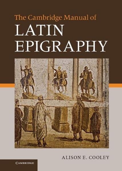 Produktbild: Cambridge Manual of Latin Epigraphy