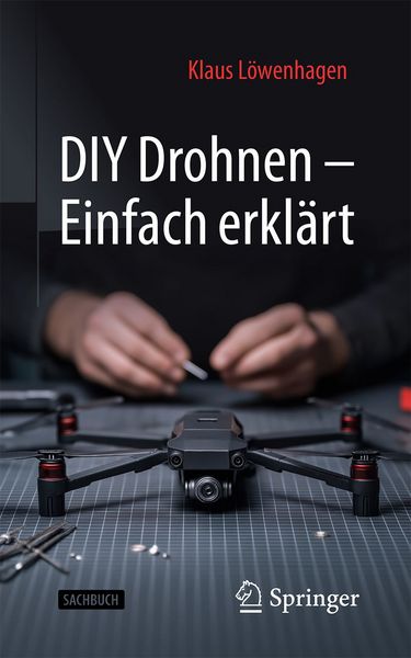 Produktbild: DIY Drohnen &ndash; Einfach erkl&auml;rt