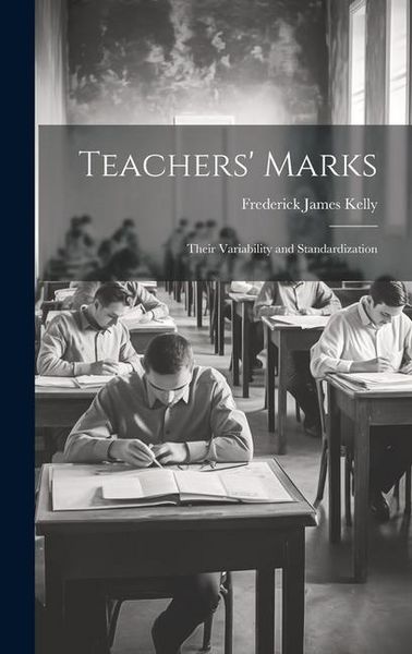 Produktbild: Teachers' Marks; Their Variability and Standardization