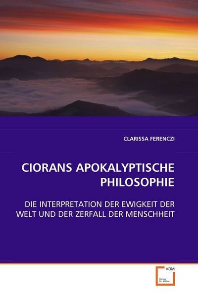 Produktbild: Ferenczi, C: Ciorans Apokalyptische Philosophie