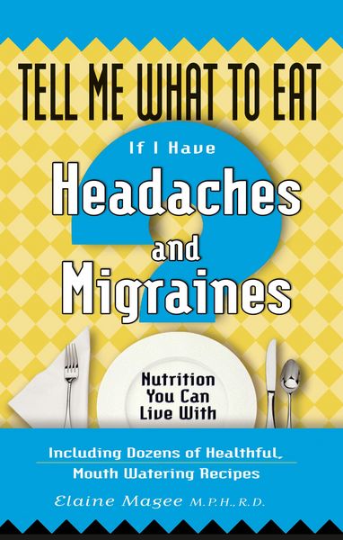 Produktbild: Tell Me What to Eat If I Have Headaches and Migraines