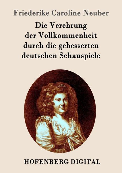 Produktbild: Die Verehrung der Vollkommenheit durch die gebesserten deutschen Schauspiele