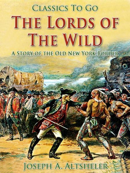 Produktbild: The Lords of the Wild / A Story of the Old New York Border