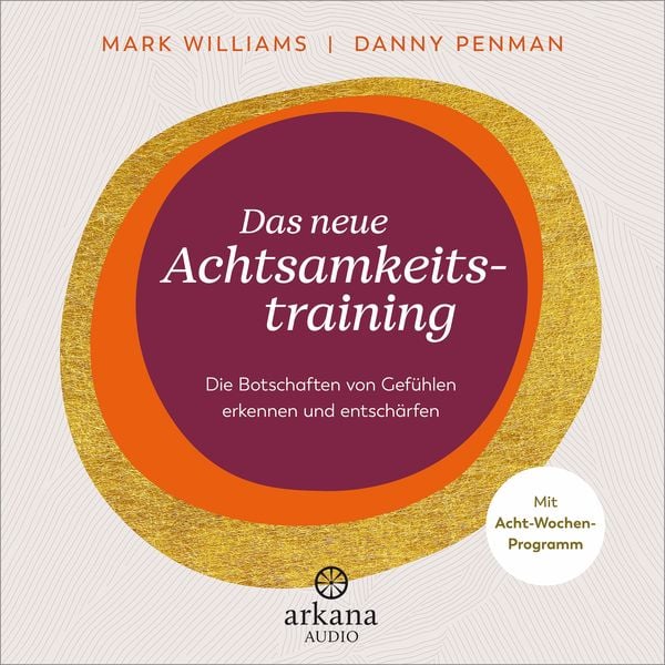 Das neue Achtsamkeitstraining - Mark Williams , Danny Penman, Audio, 9783442348930