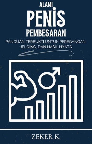 Produktbild: Peningkatan Ukuran Penis Secara Alami: Panduan Terbukti untuk Peregangan, Jelqing, dan Hasil Nyata
