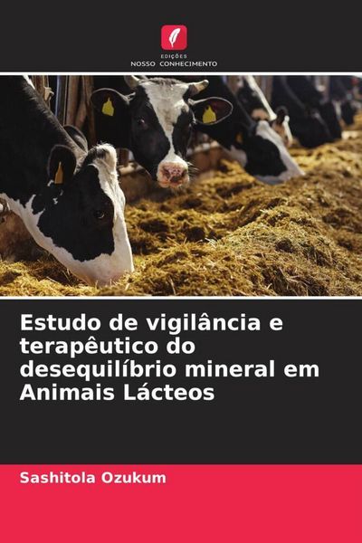 Produktbild: Estudo de vigil&acirc;ncia e terap&ecirc;utico do desequil&iacute;brio mineral em Animais L&aacute;cteos