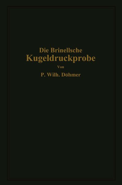 Produktbild: Die Brinellsche Kugeldruckprobe und ihre praktische Anwendung bei der Werkstoffpr&uuml;fung in Industriebetrieben