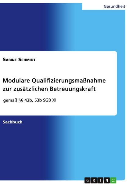 Produktbild: Modulare Qualifizierungsma&szlig;nahme zur zus&auml;tzlichen Betreuungskraft gem&auml;&szlig; &sect;&sect; 43b, 53b SGB XI