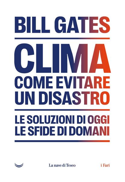 Produktbild: Clima. Come evitare un disastro. Le soluzioni di oggi. Le sfide di domani
