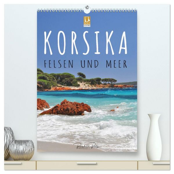 Produktbild: Korsika - Felsen und Meer (hochwertiger Premium Wandkalender 2026 DIN A2 hoch), Kunstdruck in Hochglanz