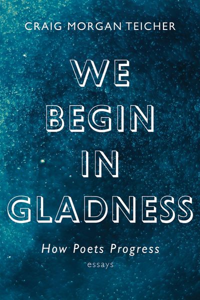 Produktbild: We Begin in Gladness: How Poets Progress