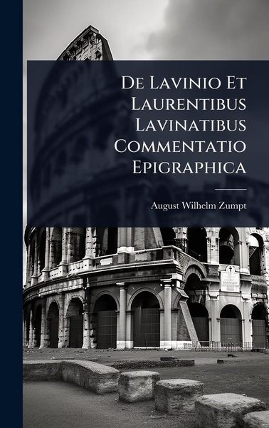 Produktbild: De Lavinio Et Laurentibus Lavinatibus Commentatio Epigraphica