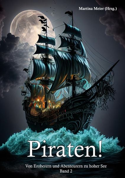 Produktbild: Piraten - Von Eroberern und Abenteurern zu hoher See Band 2