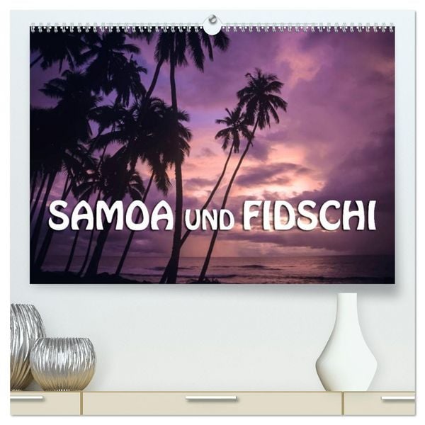 Produktbild: Samoa und Fidschi (hochwertiger Premium Wandkalender 2026 DIN A2 quer), Kunstdruck in Hochglanz