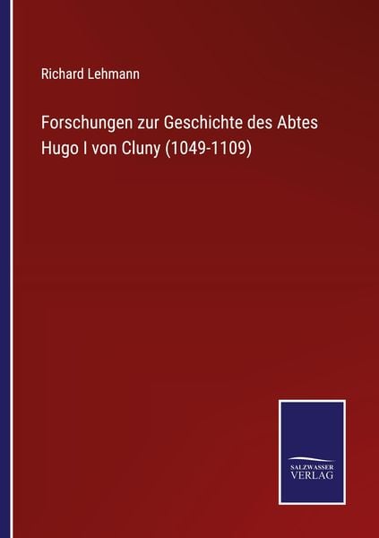 Produktbild: Forschungen zur Geschichte des Abtes Hugo I von Cluny (1049-1109)