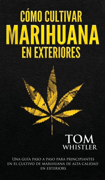 Produktbild: C&oacute;mo cultivar marihuana en exteriores