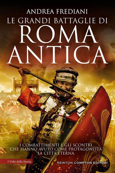 Produktbild: Le grandi battaglie di Roma antica. I combattimenti e gli scontri che hanno avuto per protagonista la Citt&agrave; Eterna
