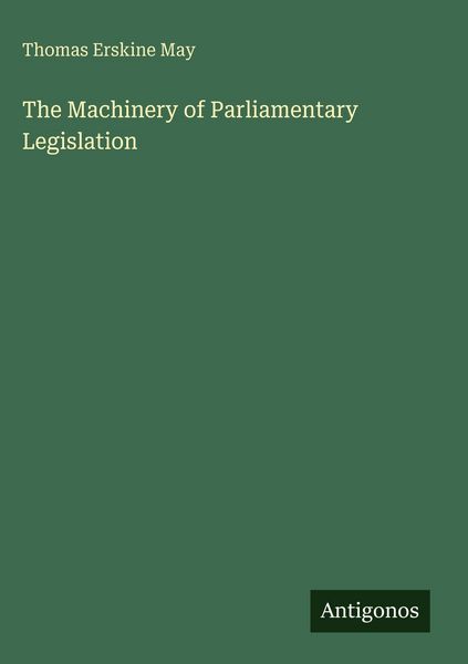 Produktbild: The Machinery of Parliamentary Legislation