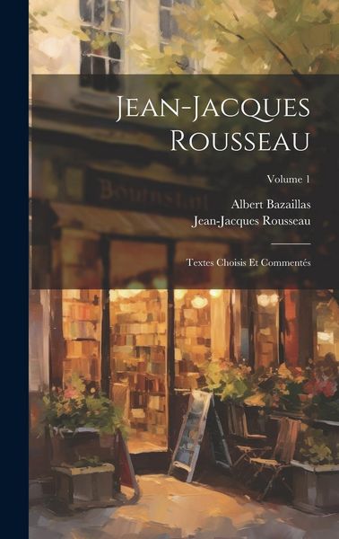 Produktbild: Jean-Jacques Rousseau: Textes Choisis Et Comment&eacute;s; Volume 1