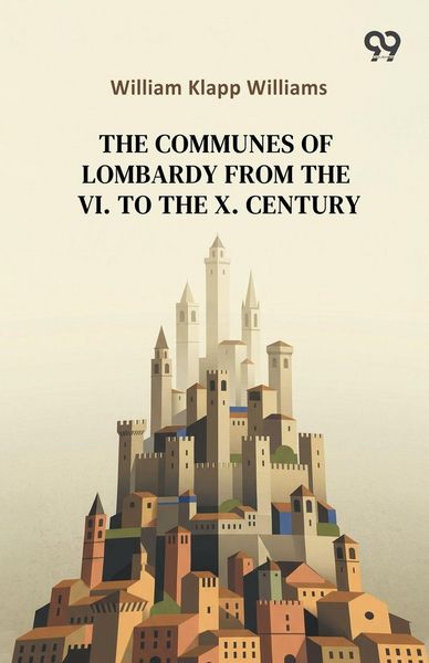 Produktbild: The Communes Of Lombardy From The VI. To The X. Century