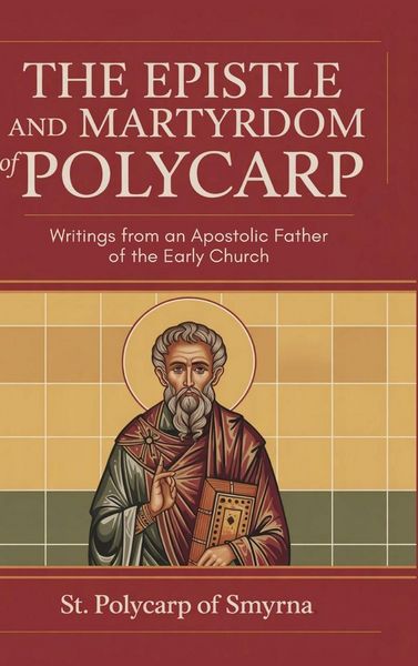 Produktbild: The Epistle and Martyrdom of Polycarp