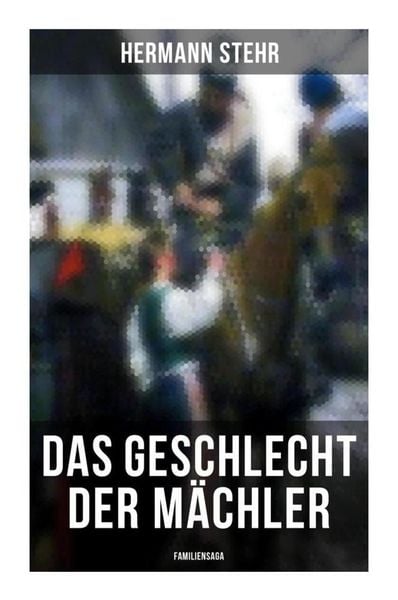 Produktbild: Das Geschlecht der M&auml;chler (Familiensaga)