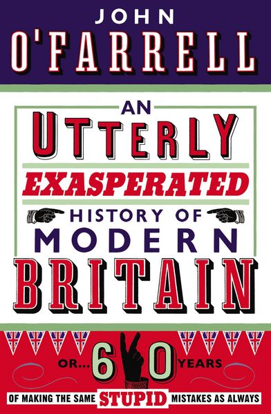 Produktbild: An Utterly Exasperated History of Modern Britain