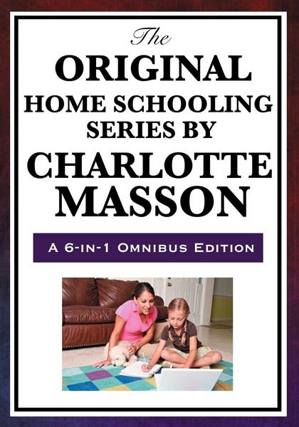 Produktbild: The Original Home Schooling Series by Charlotte Mason / Edition 6