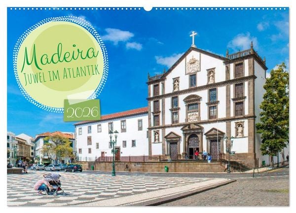 Madeira – Juwel im Atlantik (Wandkalender 2026 DIN A2 quer), CALVENDO Monatskalender