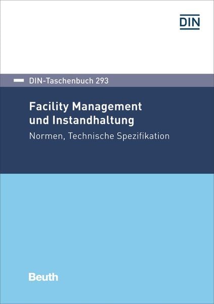 Facility Management und Instandhaltung, Taschenbuch von , DIN Media, 978-3-410-27351-6