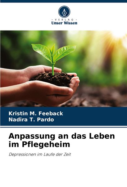 Anpassung an das Leben im Pflegeheim, Taschenbuch von Kristin M. Feeback , Nadira T. Pardo, Verlag Unser Wissen, 9786208411114