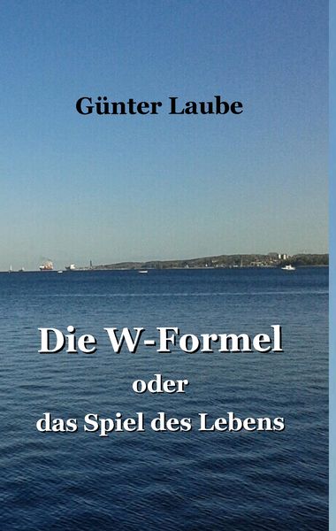 Produktbild: Die W-Formel oder das Spiel des Lebens