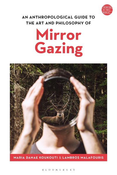 Produktbild: An Anthropological Guide to the Art and Philosophy of Mirror Gazing