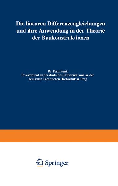 Die linearen Differenzengleichungen und ihre Anwendung in der Theorie der Baukonstruktionen, Taschenbuch von Paul Funk, Springer Berlin, 9783642897283