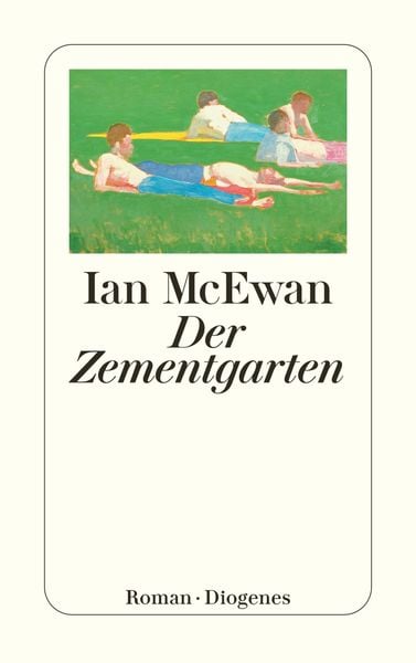 Der Zementgarten, Taschenbuch von Ian McEwan, Diogenes Verlag AG