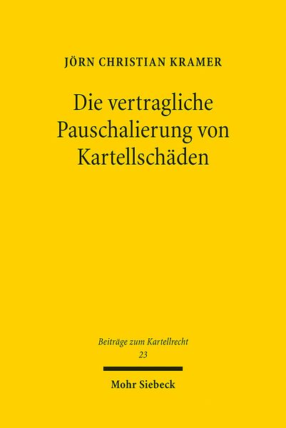 Produktbild: Kramer, J: Die vertragliche Pauschalierung von Kartellsch&auml;de